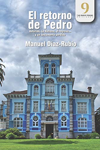 El retorno de Pedro: Asturias, La Habana, el regreso... y un testamento perdido