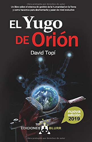 El Yugo De Orión. Entendiendo el Sistema De Gestión Del Ser humano En La Tierra (Infinite)