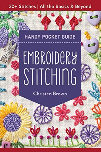 Embroidery Stitching Handy Pocket Guide: 30+ Stitches • All The Basics & Beyond (English Edition)