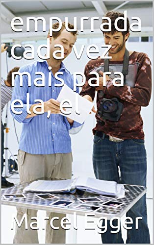 empurrada cada vez mais para ela, el (Portuguese Edition)
