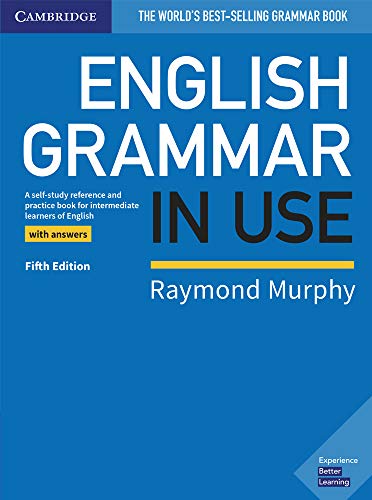 English Grammar in Use. Fifth Edition. Book with Answers.: A Self-Study Reference and Practice Book for Intermediate Learners of English