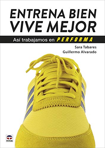 Entrena Bien. Vive Mejor. Así Trabajamos En Performa