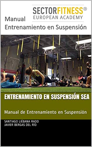 Entrenamiento en Suspensión SEA: Manual de Entrenamiento en Suspensión (Entrenamiento SEA nº 1)