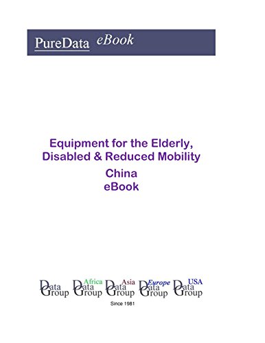 Equipment for the Elderly, Disabled and Reduced Mobility in China: Market Sales (English Edition)