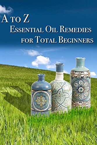Essential Oil Remedies for Total Beginner (English Edition)