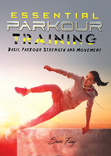 Essential Parkour Training: Basic Parkour Strength and Movement (Survival Fitness Book 2) (English Edition)