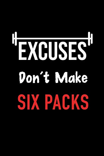 Excuses Don't Make Six Packs: Fitness Journal Workout Book for Men To Write In, Pocket Size