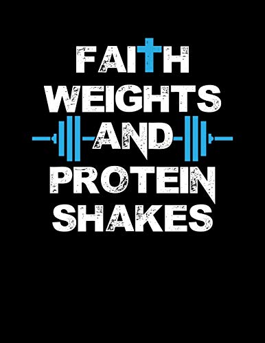 Faith Weights And Protein Shakes: Funny Religious Weightlifting Blank Sketchbook to Draw and Paint (110 Empty Pages, 8.5" x 11")