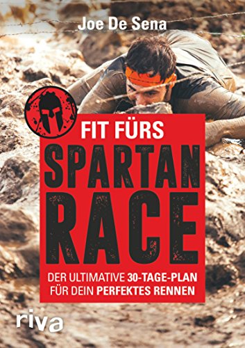 Fit fürs Spartan Race: Der ultimative 30-Tage-Plan für dein perfektes Rennen (German Edition)