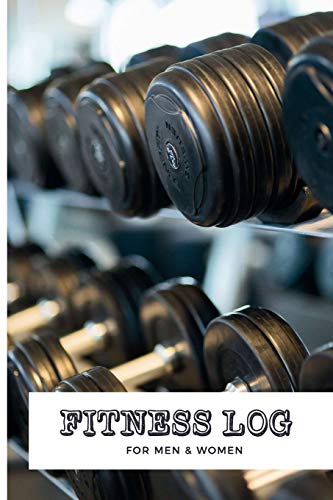 Fitness Log For Men & Women: Workout Cardio Exercise Training Activity Journal; Write and Track Down Your Progress In The Gym;