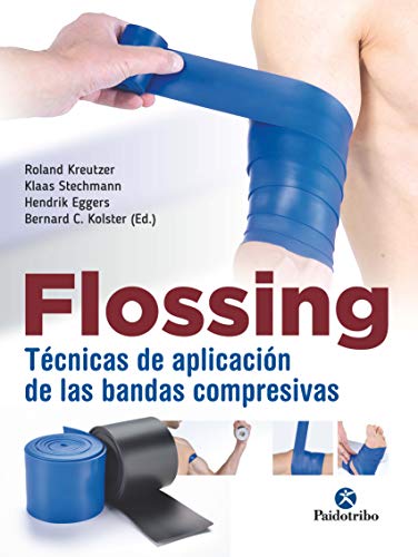 Flossing: Técnicas de aplicación de las bandas compresivas (Bicolor) (Fisioterapia Manual)