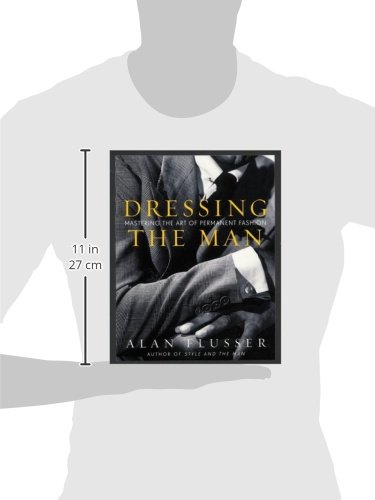 Flusser, A: Dressing the Man: Mastering the Art of Permanent Fashion