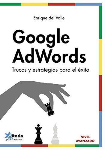 Google AdWords: Trucos y estrategias para el éxito