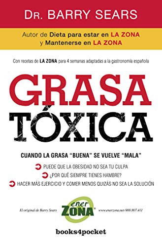 Grasa tóxica: Cuando la grasa 'buena' se vuelve 'mala' (Books4pocket crec. y salud)