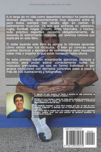 GUIA COMPLETA DE ESTIRAMIENTO MUSCULAR: Una guia paso a paso de cada ejercicio de estiramiento muscular y con más de 100 fotografias e ilustraciones de ejemplo.