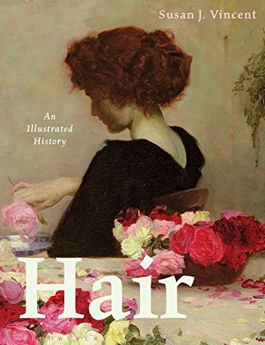Hair: An Illustrated History (Elements of Dress)