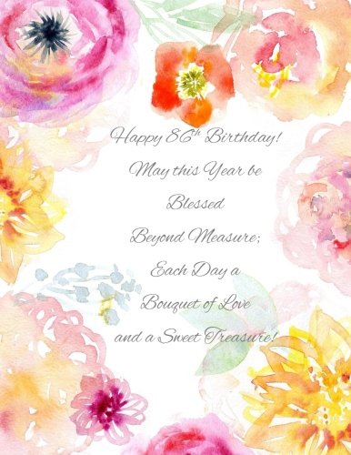 Happy 86th Birthday!: May this Year be Blessed Beyond Measure and Each Day a Bouquet of Love and a Sweet Treasure! 86th Birthday Gifts for Her in all ... Shirts Balloons Sash Cards in Novelty & More