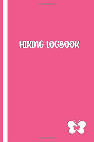 HIKING LOG BOOK: Elegant Pink / White Cover with Butterfly- 120 Pages Journal Logbook, Complete Notebook Record of Your Hikes. Ideal for Walkers, Hikers and Those Who Love Hiking
