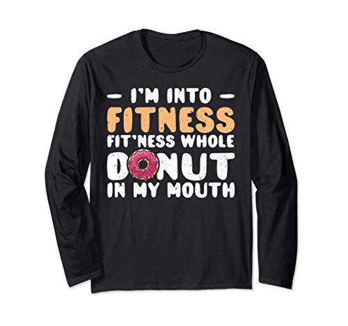 Humor: I'm Into Fitness Fit'ness Whole Donut In - Rosquilla Manga Larga