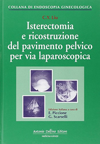 Isterectomia e ricostruzione del pavimento pelvico per via laparoscopica