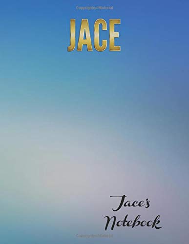 Jace's Notebook: Large textbook sized wide-ruled personalized notebook for note-taking, journaling and creative writing, exploring your thoughts and feeling, or simply scribbling.