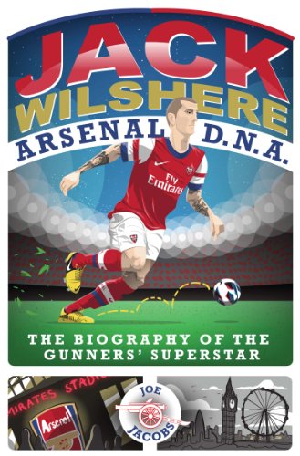 Jack Wilshere - Arsenal DNA (English Edition)