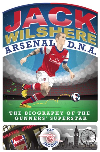 Jack Wilshere - Arsenal DNA (English Edition)