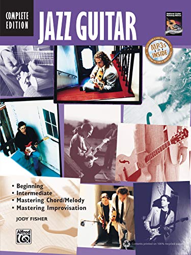 Jazz Guitar - Complete Edition: Beginning / Intermediate / Mastering Chord/Melody / Mastering Improvisation (National Guitar Workshop)