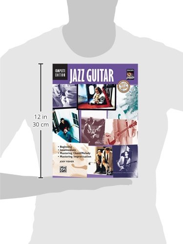 Jazz Guitar - Complete Edition: Beginning / Intermediate / Mastering Chord/Melody / Mastering Improvisation (National Guitar Workshop)