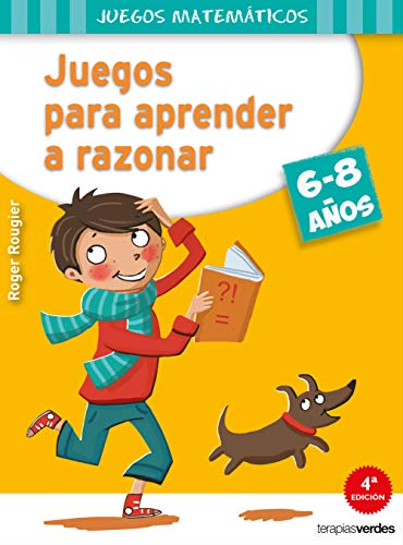 Juegos para aprender a razonar (6-8 años) (Terapias Juegos Didácticos)