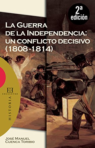 La Guerra de la Independencia: un conflicto decisivo (1808-1814) (Ensayo nº 343)