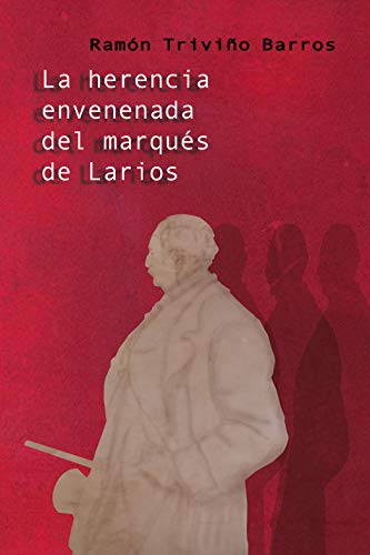 La herencia envenenada del marqués de Larios