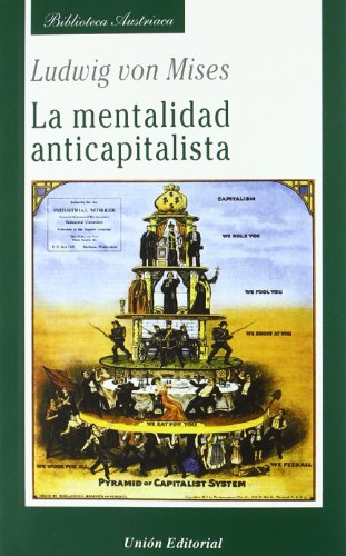 La mentalidad anticapitalista (Biblioteca Austriaca)