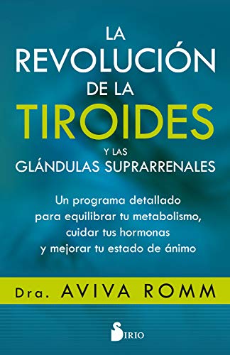 LA REVOLUCIÓN DE LA TIROIDES Y LAS GLÁNDULAS SUPRARRENALES