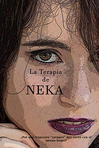 La Terapia de NEKA: ¿Por qué tropezaré "siempre" dos veces con el mismo HOMO?