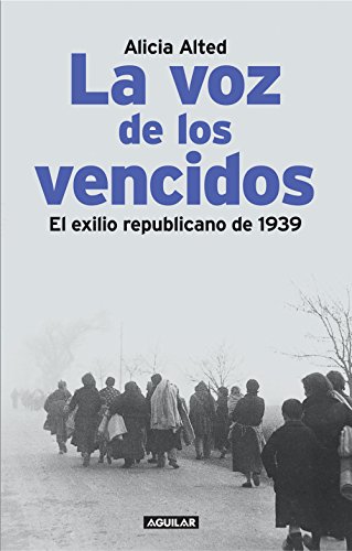 La voz de los vencidos: El exilio republicano de 1939