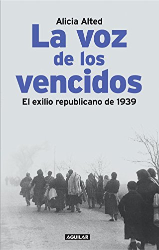 La voz de los vencidos: El exilio republicano de 1939