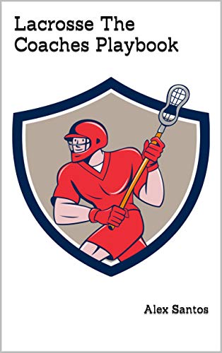 Lacrosse The Coaches Playbook (English Edition)