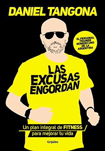 Las excusas engordan: Un plan integral de fitness para mejorar tu vida