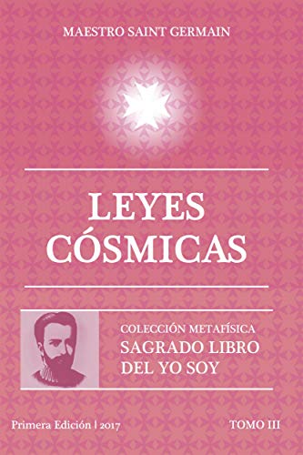 Leyes Cósmicas - Tomo III Sagrado libro del Yo Soy