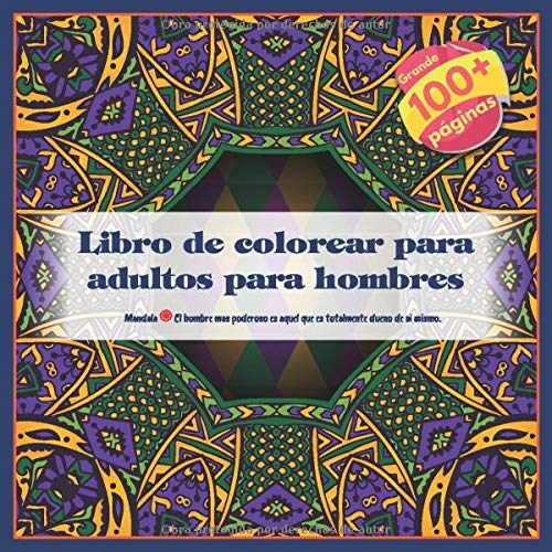 Libro de colorear para adultos para hombres Mandala - El hombre mas poderoso es aquel que es totalmente dueno de si mismo.