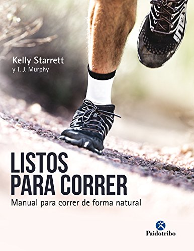 Listos para correr: Manual para correr de forma natural (Deportes)