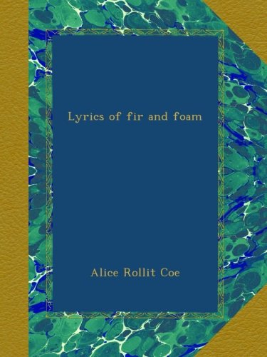 Lyrics of fir and foam
