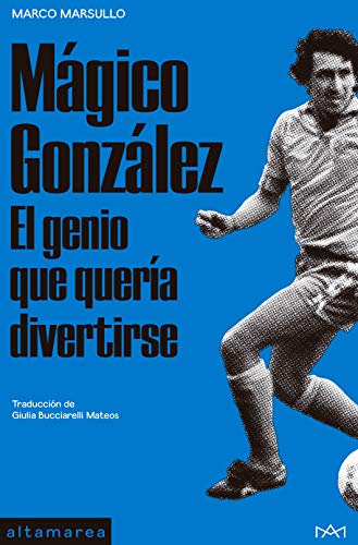 Mágico González: El genio que quería divertirse (Sotavento nº 3)