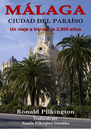 Málaga: Ciudad Del Paraíso, Un Viaje A Través De 2.800 Años