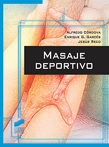 Masaje deportivo (Actividad física y deporte. Salud y tiempo libre nº 3)