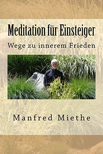 Meditation für Einsteiger: Wege zu innerem Frieden (German Edition)