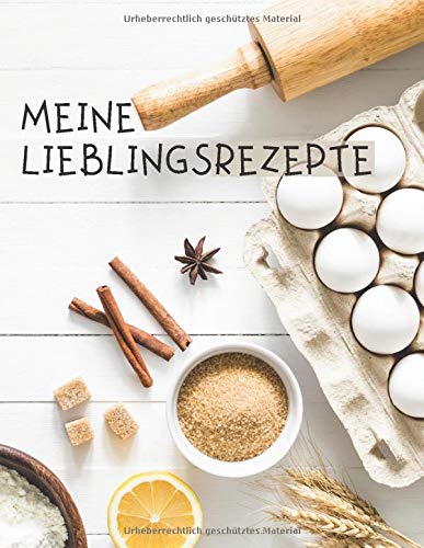 Meine Lieblingsrezepte: Rezeptbuch zum Selberschreiben a4, Blanko Kochbuch für 120 Rezepte, XXL, Muttertagsgeschenk, Geschenk für Frauentag, Geschenk für Mädchen.