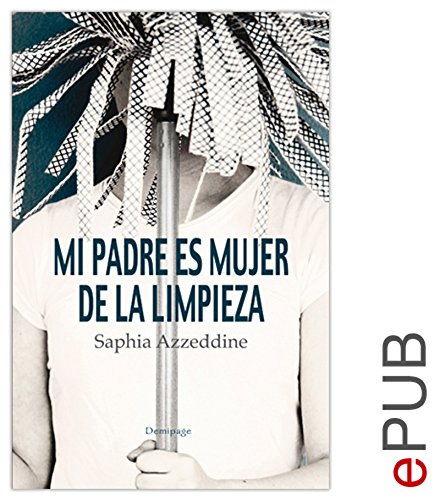 Mi padre es mujer de limpieza: Narrativa humorística (Narrativa (demipage))