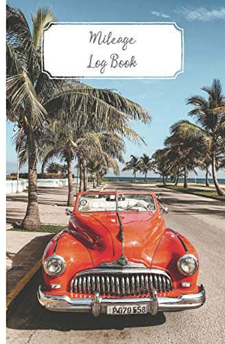 Mileage Log Book: Keep a record of all your mileage with our easy to use vehicle mileage journal